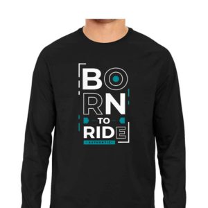 Born to ride Men Round Long Sleeves_pistonheart