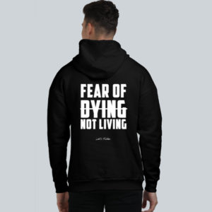 fear of not living hoodie